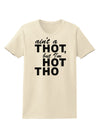 Ain't a THOT but I'm HOT THO Womens T-Shirt-Womens T-Shirt-TooLoud-Natural-X-Small-Davson Sales