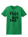 Ain't a THOT but I'm HOT THO Womens T-Shirt-Womens T-Shirt-TooLoud-Kelly-Green-X-Small-Davson Sales