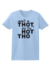 Ain't a THOT but I'm HOT THO Womens T-Shirt-Womens T-Shirt-TooLoud-Light-Blue-X-Small-Davson Sales