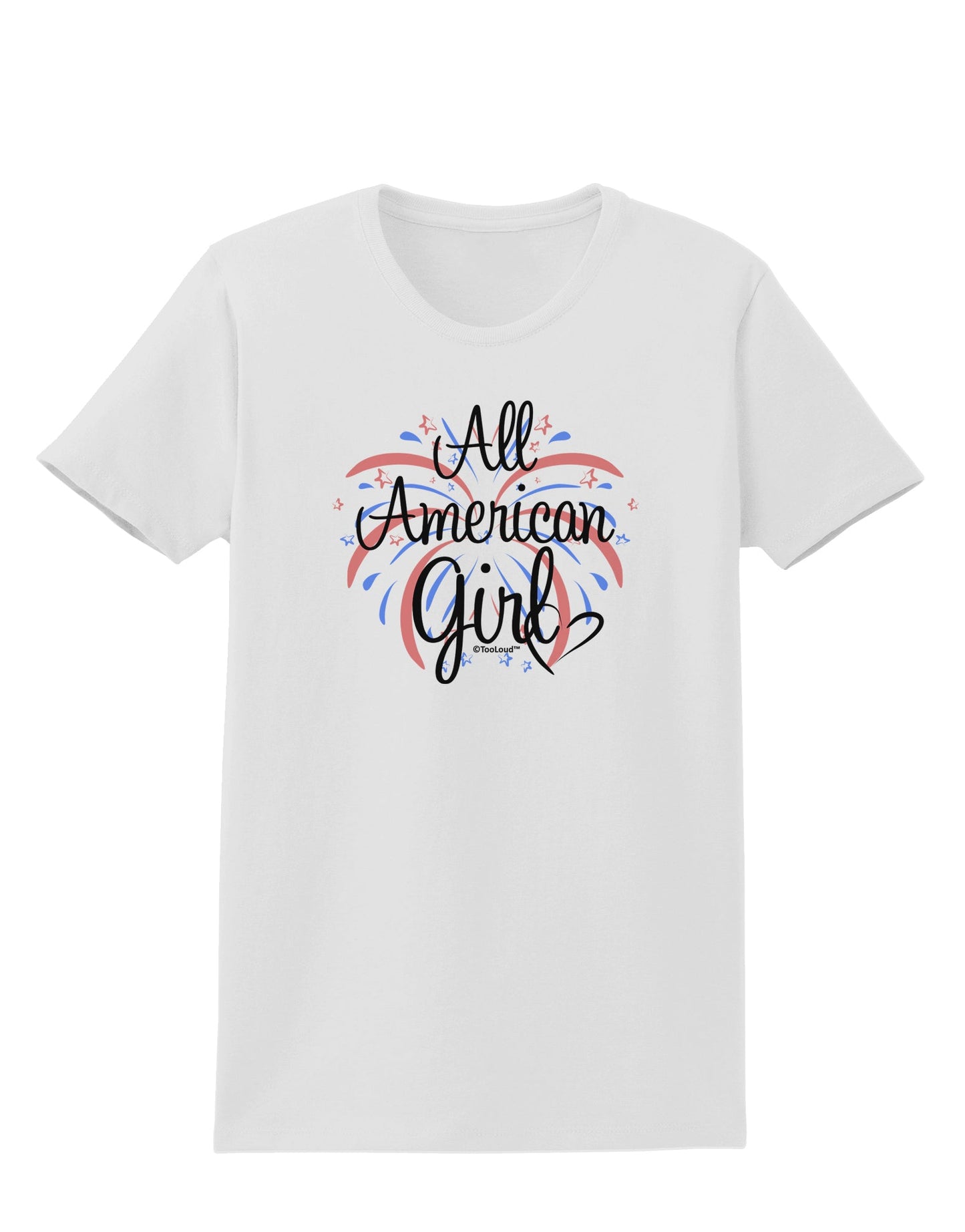 All American Girl - Fireworks and Heart Womens T-Shirt by TooLoud-Womens T-Shirt-TooLoud-White-X-Small-Davson Sales