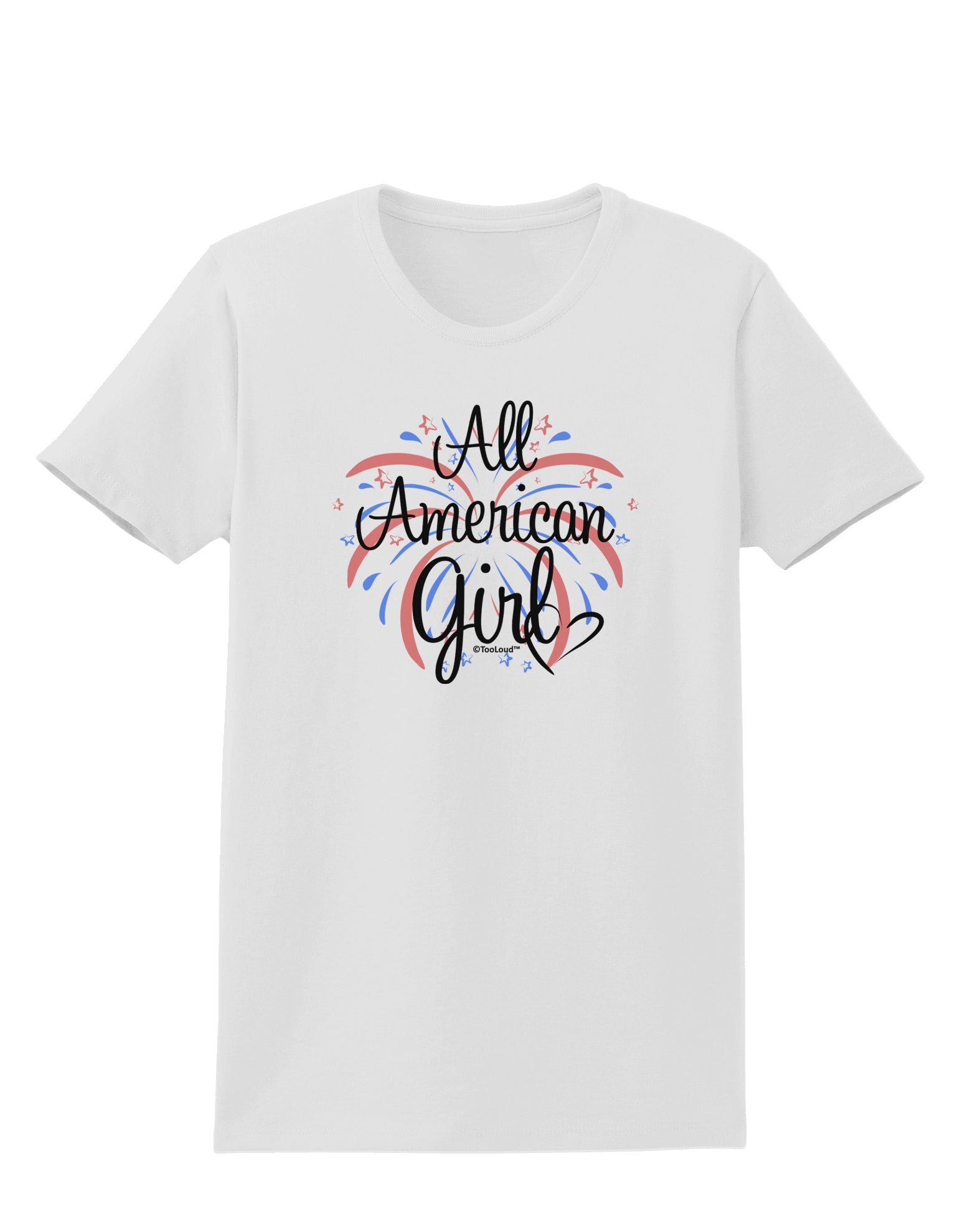 All American Girl - Fireworks and Heart Womens T-Shirt by TooLoud-Womens T-Shirt-TooLoud-White-X-Small-Davson Sales