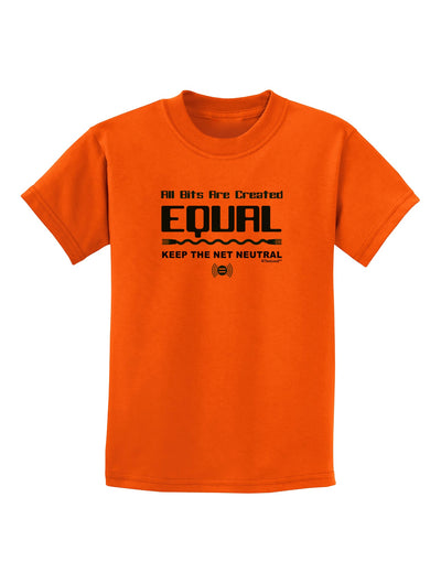 All Bits Are Created Equal - Net Neutrality Childrens T-Shirt-Childrens T-Shirt-TooLoud-Orange-X-Small-Davson Sales