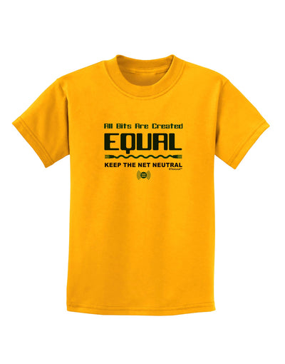 All Bits Are Created Equal - Net Neutrality Childrens T-Shirt-Childrens T-Shirt-TooLoud-Gold-X-Small-Davson Sales