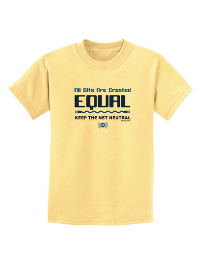 All Bits Are Created Equal - Net Neutrality Childrens T-Shirt-Childrens T-Shirt-TooLoud-Daffodil-Yellow-X-Small-Davson Sales