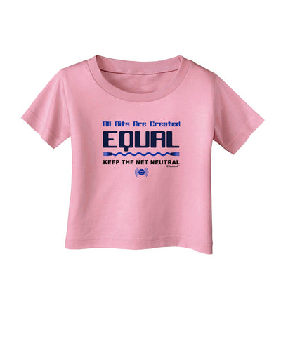 All Bits Are Created Equal - Net Neutrality Infant T-Shirt-Infant T-Shirt-TooLoud-Candy-Pink-06-Months-Davson Sales