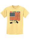 All Gave Some Some Gave All Childrens T-Shirt-Childrens T-Shirt-TooLoud-Daffodil-Yellow-X-Small-Davson Sales