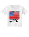 All Gave Some Some Gave All Toddler T-Shirt-Toddler T-Shirt-TooLoud-White-2T-Davson Sales