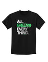 All Green Everything Distressed Childrens Dark T-Shirt-Childrens T-Shirt-TooLoud-Black-X-Small-Davson Sales