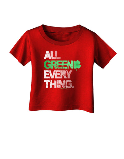 All Green Everything Distressed Infant T-Shirt Dark-Infant T-Shirt-TooLoud-Red-06-Months-Davson Sales