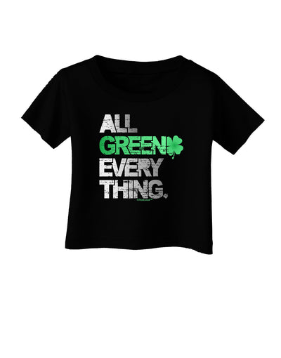 All Green Everything Distressed Infant T-Shirt Dark-Infant T-Shirt-TooLoud-Black-06-Months-Davson Sales