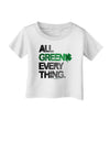 All Green Everything Distressed Infant T-Shirt-Infant T-Shirt-TooLoud-White-06-Months-Davson Sales