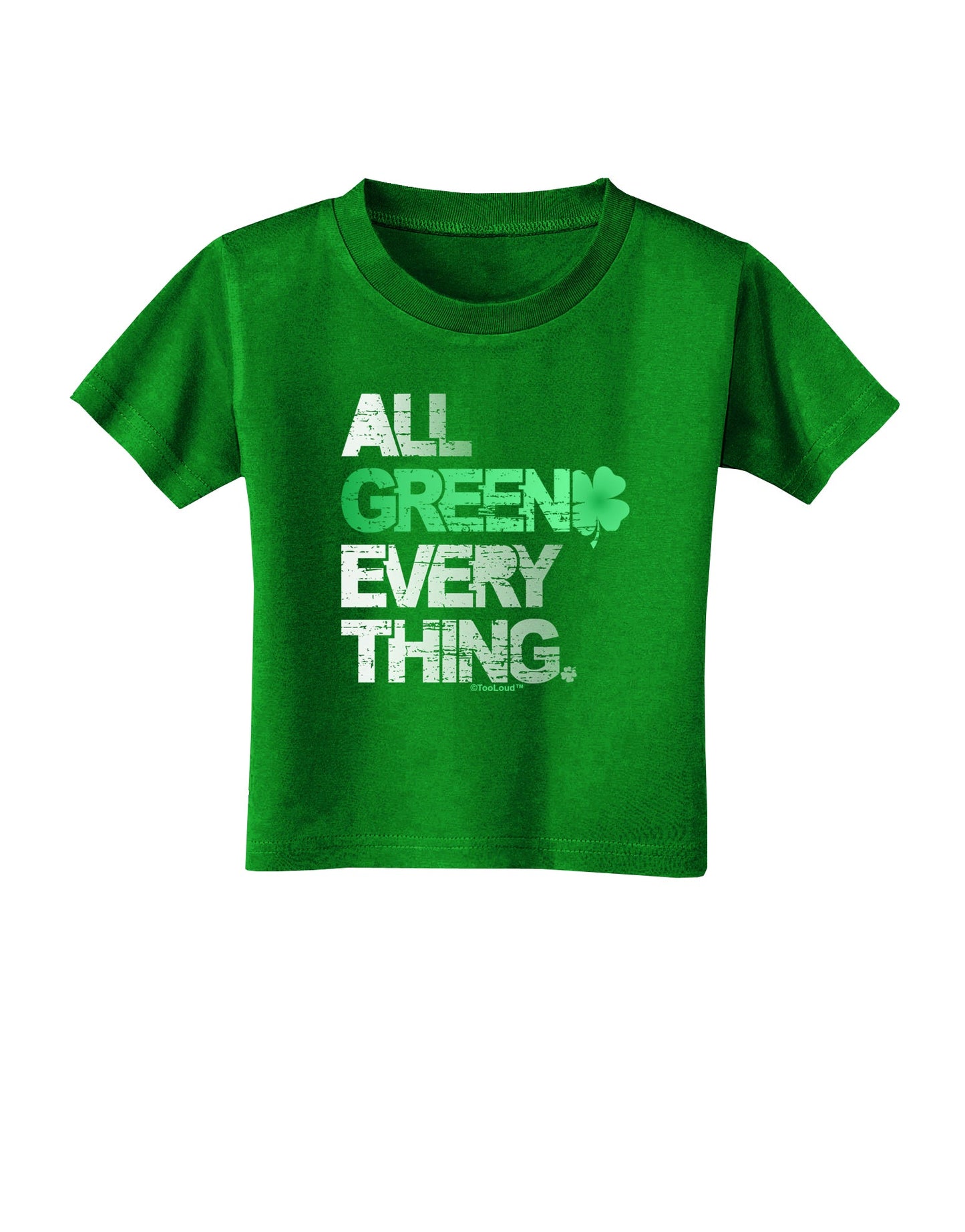 All Green Everything Distressed Toddler T-Shirt Dark-Toddler T-Shirt-TooLoud-Clover-Green-2T-Davson Sales