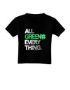 All Green Everything Distressed Toddler T-Shirt Dark-Toddler T-Shirt-TooLoud-Black-2T-Davson Sales