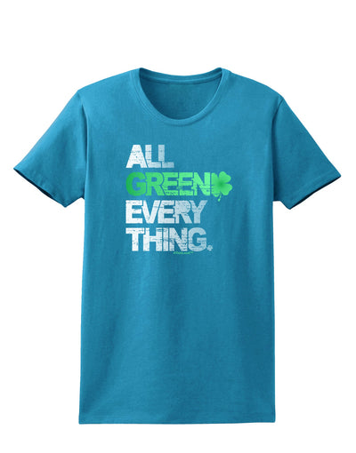 All Green Everything Distressed Womens Dark T-Shirt-TooLoud-Turquoise-X-Small-Davson Sales