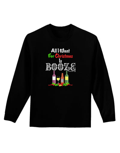 All I Want Is Booze Adult Long Sleeve Dark T-Shirt-TooLoud-Black-Small-Davson Sales