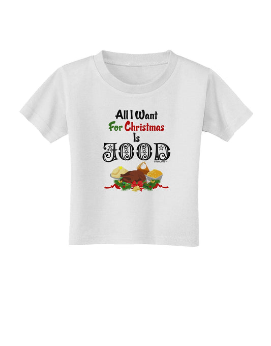 All I Want Is Food Toddler T-Shirt-Toddler T-Shirt-TooLoud-White-4T-Davson Sales