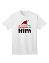 All I Want is Him Matching His & Hers Adult T-Shirt-Mens T-Shirt-TooLoud-White-XXXX-Large-Davson Sales