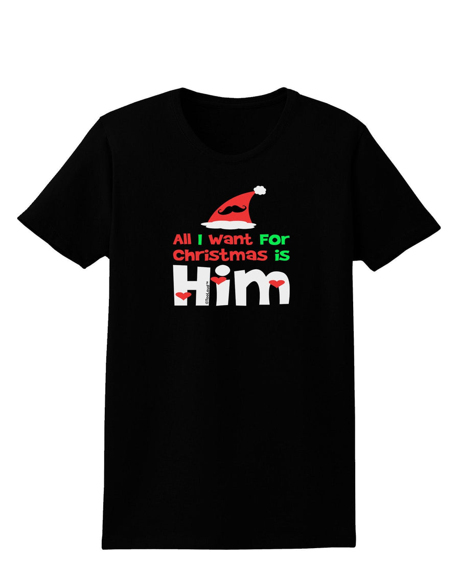 All I Want is Him Matching His & Hers Womens Dark T-Shirt-TooLoud-Black-XXX-Large-Davson Sales