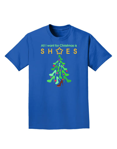 All I want for Christmas is Shoes Adult Dark T-Shirt-Mens T-Shirt-TooLoud-Royal-Blue-Small-Davson Sales