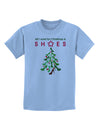 All I want for Christmas is Shoes Childrens T-Shirt-Childrens T-Shirt-TooLoud-Light-Blue-X-Small-Davson Sales