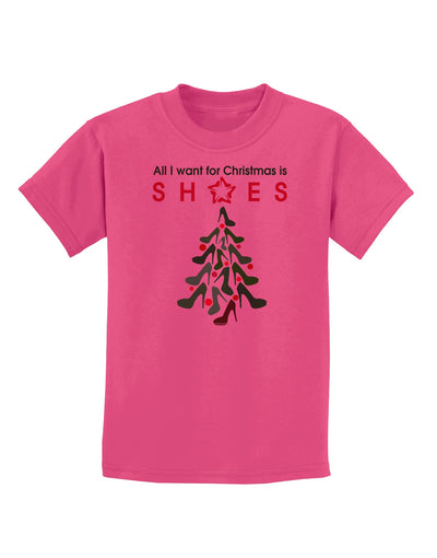 All I want for Christmas is Shoes Childrens T-Shirt-Childrens T-Shirt-TooLoud-Sangria-X-Small-Davson Sales