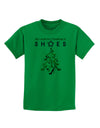 All I want for Christmas is Shoes Childrens T-Shirt-Childrens T-Shirt-TooLoud-Kelly-Green-X-Small-Davson Sales