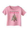 All I want for Christmas is Shoes Infant T-Shirt-Infant T-Shirt-TooLoud-Candy-Pink-06-Months-Davson Sales