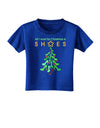 All I want for Christmas is Shoes Toddler T-Shirt Dark-Toddler T-Shirt-TooLoud-Royal-Blue-2T-Davson Sales