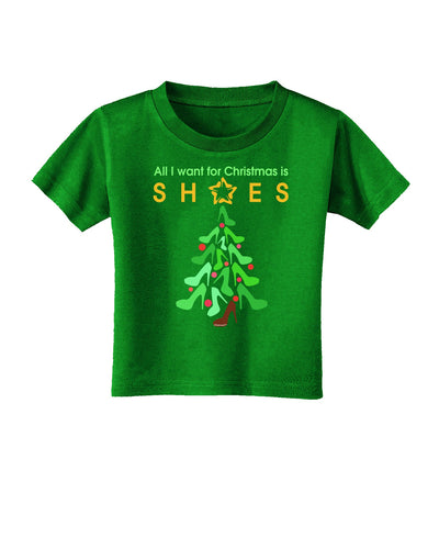 All I want for Christmas is Shoes Toddler T-Shirt Dark-Toddler T-Shirt-TooLoud-Clover-Green-2T-Davson Sales