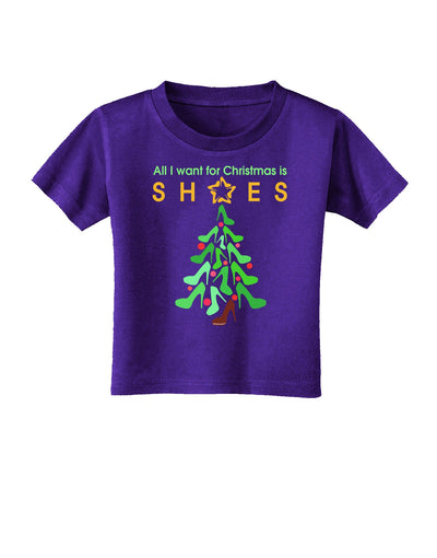 All I want for Christmas is Shoes Toddler T-Shirt Dark-Toddler T-Shirt-TooLoud-Purple-2T-Davson Sales