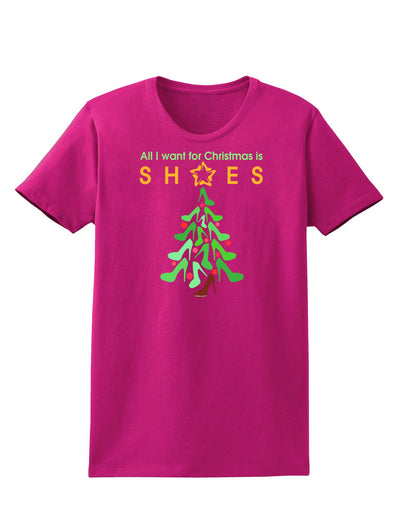 All I want for Christmas is Shoes Womens Dark T-Shirt-TooLoud-Hot-Pink-Small-Davson Sales