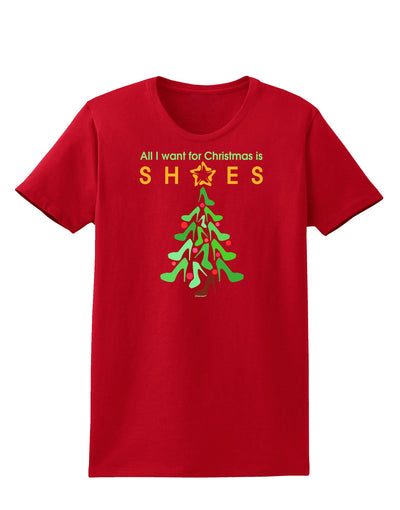 All I want for Christmas is Shoes Womens Dark T-Shirt-TooLoud-Red-X-Small-Davson Sales