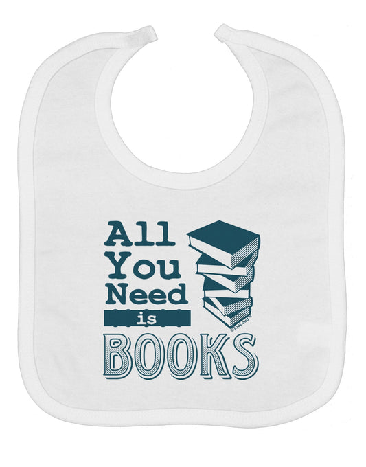 All You Need Is Books Baby Bib