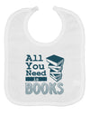 All You Need Is Books Baby Bib