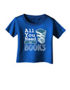 All You Need Is Books Infant T-Shirt Dark-Infant T-Shirt-TooLoud-Royal-Blue-18-Months-Davson Sales