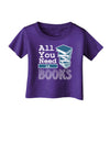 All You Need Is Books Infant T-Shirt Dark-Infant T-Shirt-TooLoud-Purple-18-Months-Davson Sales