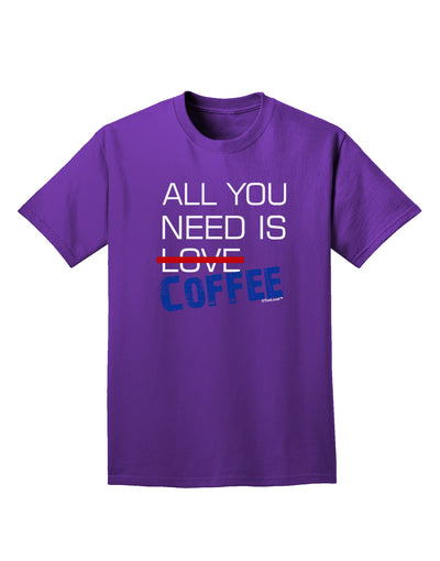 All You Need Is Coffee Adult Dark T-Shirt-Mens T-Shirt-TooLoud-Purple-Small-Davson Sales