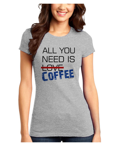 All You Need Is Coffee Juniors Petite T-Shirt-T-Shirts Juniors Tops-TooLoud-Ash-Gray-Juniors Fitted X-Small-Davson Sales