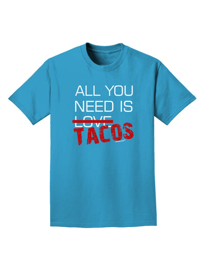 All You Need Is Tacos Adult Dark T-Shirt-Mens T-Shirt-TooLoud-Turquoise-Small-Davson Sales