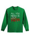 All You Need Is Tacos Adult Long Sleeve Dark T-Shirt-TooLoud-Kelly-Green-Small-Davson Sales