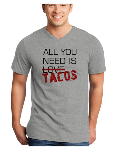 All You Need Is Tacos Adult V-Neck T-shirt-Mens V-Neck T-Shirt-TooLoud-HeatherGray-Small-Davson Sales