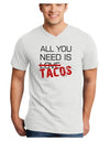 All You Need Is Tacos Adult V-Neck T-shirt-Mens V-Neck T-Shirt-TooLoud-White-Small-Davson Sales