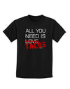 All You Need Is Tacos Childrens Dark T-Shirt-Childrens T-Shirt-TooLoud-Black-X-Small-Davson Sales