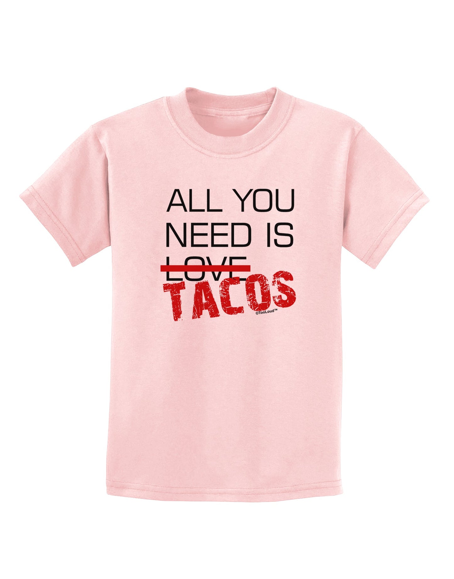 All You Need Is Tacos Childrens T-Shirt-Childrens T-Shirt-TooLoud-PalePink-X-Small-Davson Sales