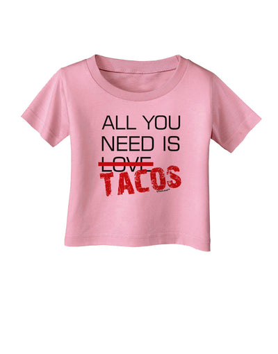 All You Need Is Tacos Infant T-Shirt-Infant T-Shirt-TooLoud-Candy-Pink-06-Months-Davson Sales