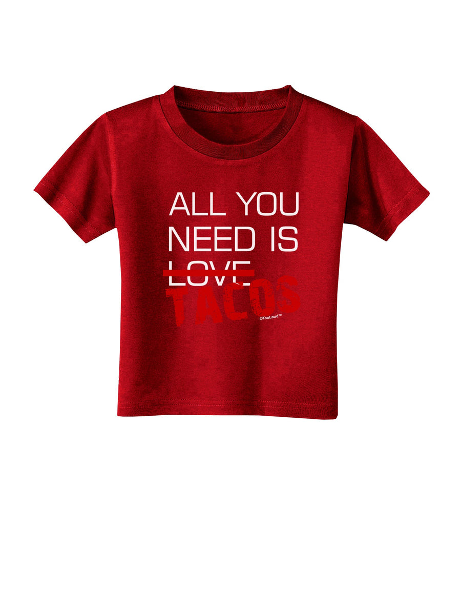 All You Need Is Tacos Toddler T-Shirt Dark-Toddler T-Shirt-TooLoud-Black-2T-Davson Sales