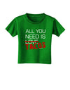 All You Need Is Tacos Toddler T-Shirt Dark-Toddler T-Shirt-TooLoud-Clover-Green-2T-Davson Sales