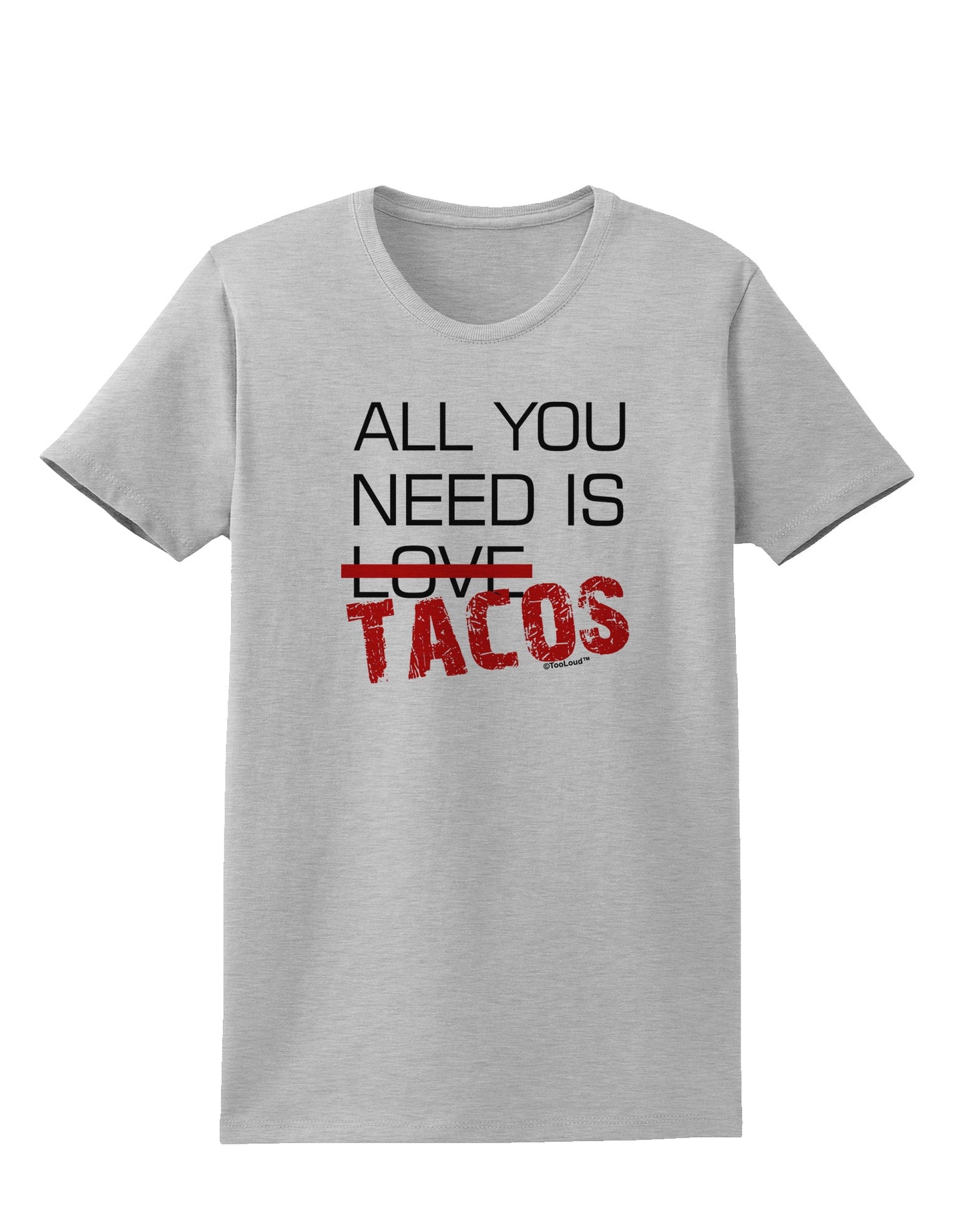 All You Need Is Tacos Womens T-Shirt-Womens T-Shirt-TooLoud-AshGray-X-Small-Davson Sales