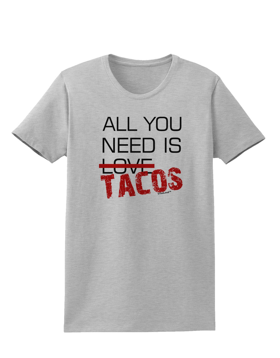 All You Need Is Tacos Womens T-Shirt-Womens T-Shirt-TooLoud-White-X-Small-Davson Sales