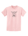 All of the Good Science Puns Argon Childrens T-Shirt-Childrens T-Shirt-TooLoud-PalePink-X-Small-Davson Sales
